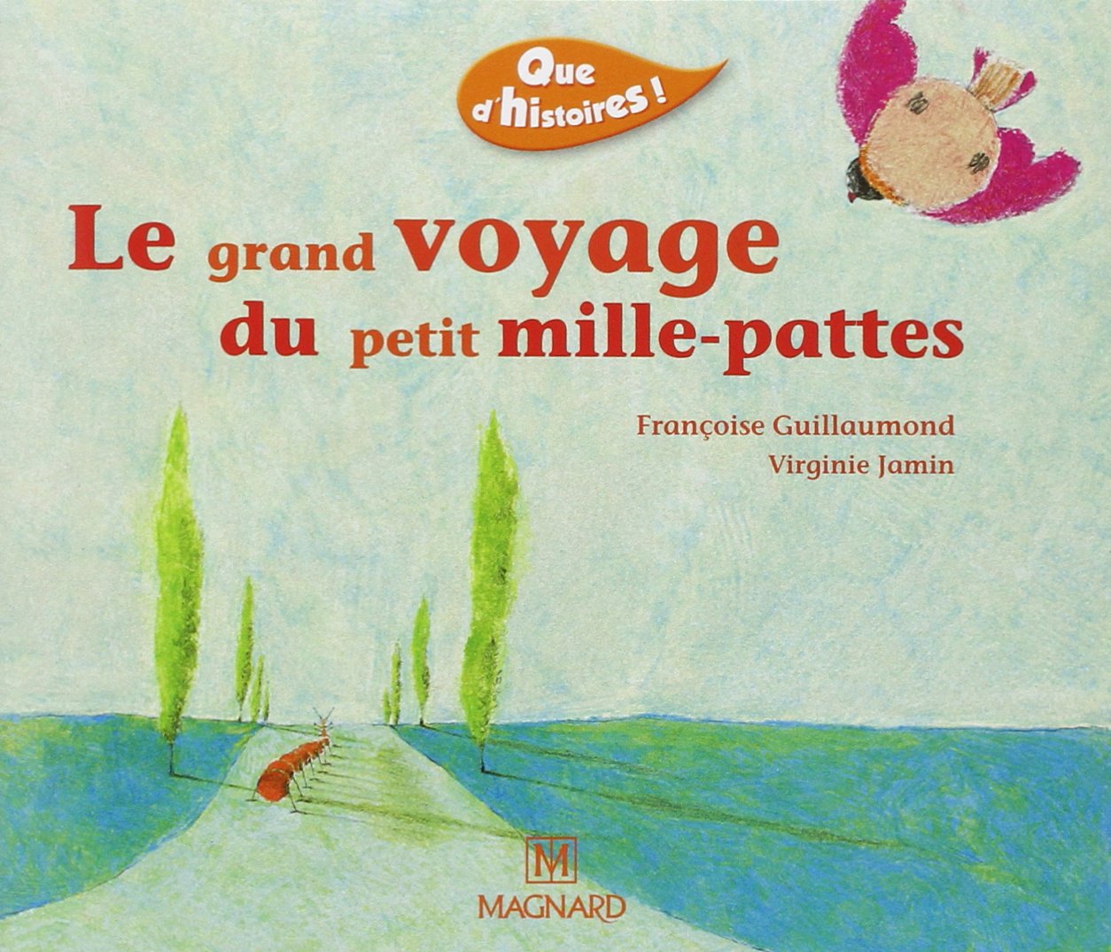 Le grand voyage du petit mille-pattes (Que d'histoires CP/CE1)