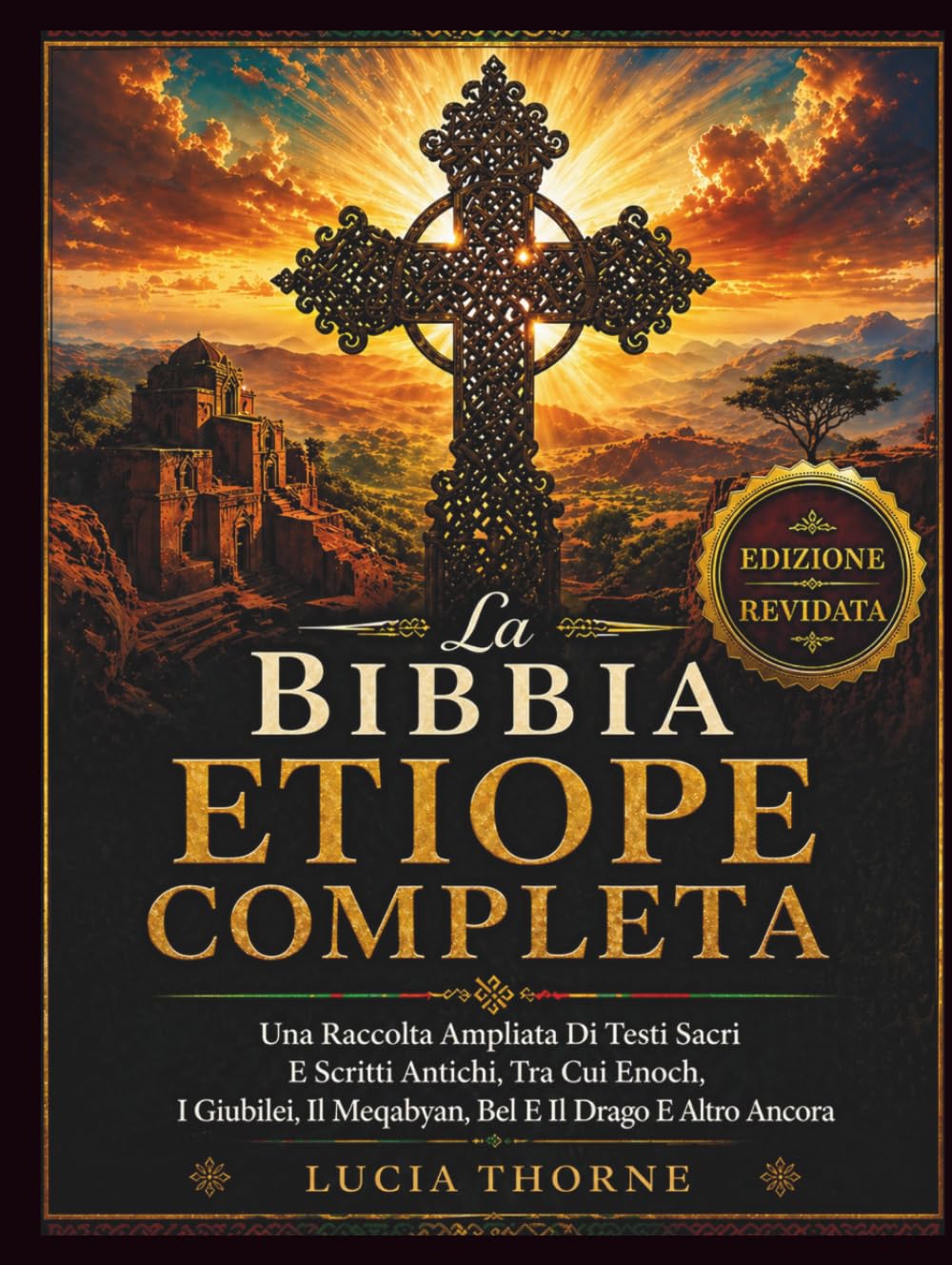 La Bibbia Etiope Completa: Una Raccolta Ampliata Di Testi Sacri E Scritti Antichi, Tra Cui Enoch, I Giubilei, Il Meqabyan, Bel E Il Drago E Altro Ancora