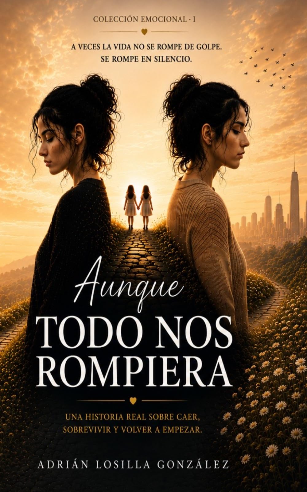 AUNQUE TODO NOS ROMPIERA