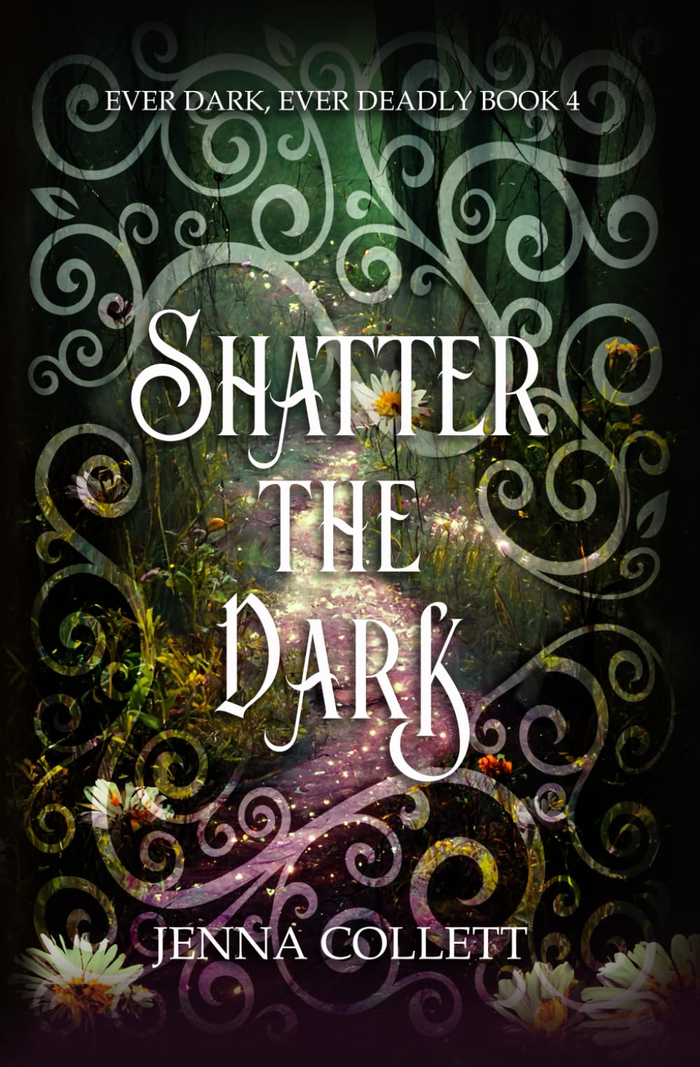 Shatter the Dark (Ever Dark, Ever Deadly)