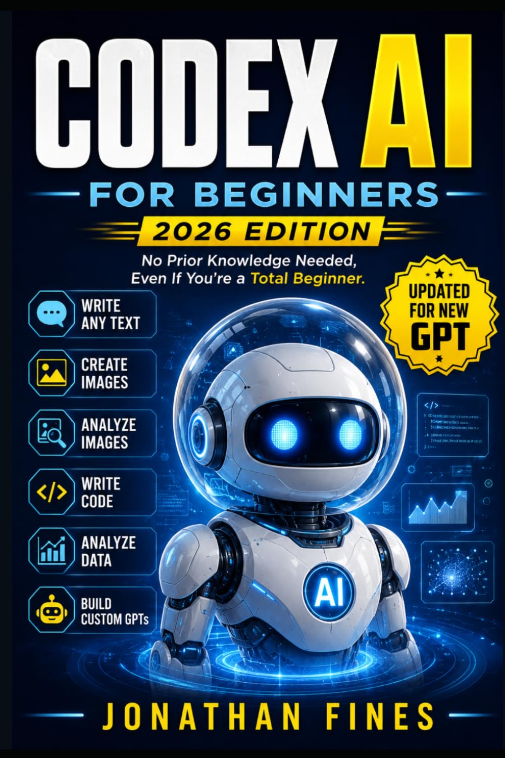 Codex AI For Beginners: No Prior Knowledge Needed, Even If You're a Total Beginner (AI for Beginners Made Easy)