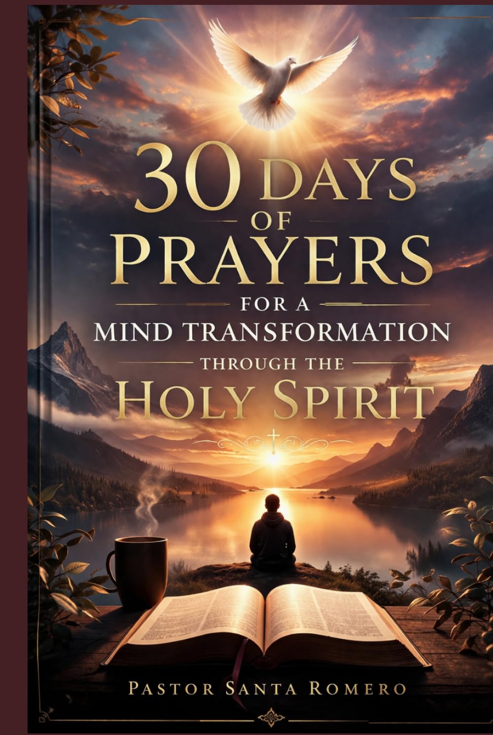 30 DAYS OF PRAYERS: FOR A MIND TRANSFORMATION THROUGH THE HOLY SPIRIT