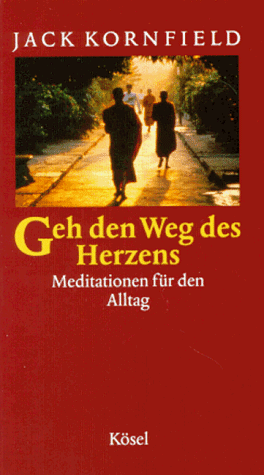 Geh den Weg des Herzens