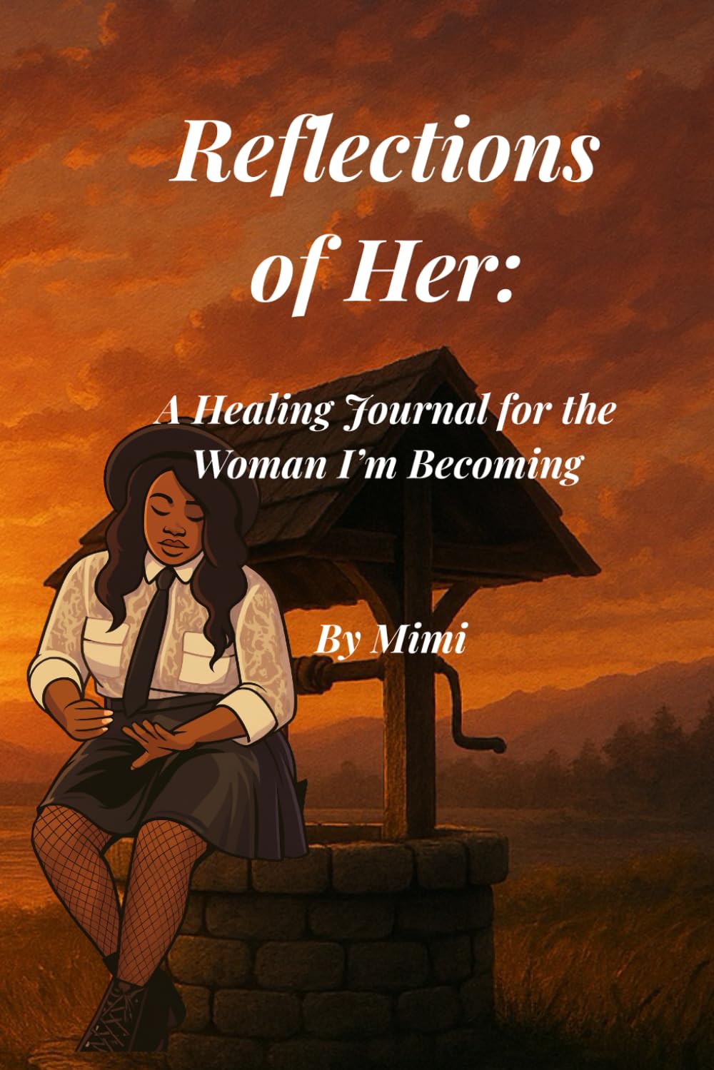 Reflections of Her: A Healing Journal for the Woman I’m Becoming