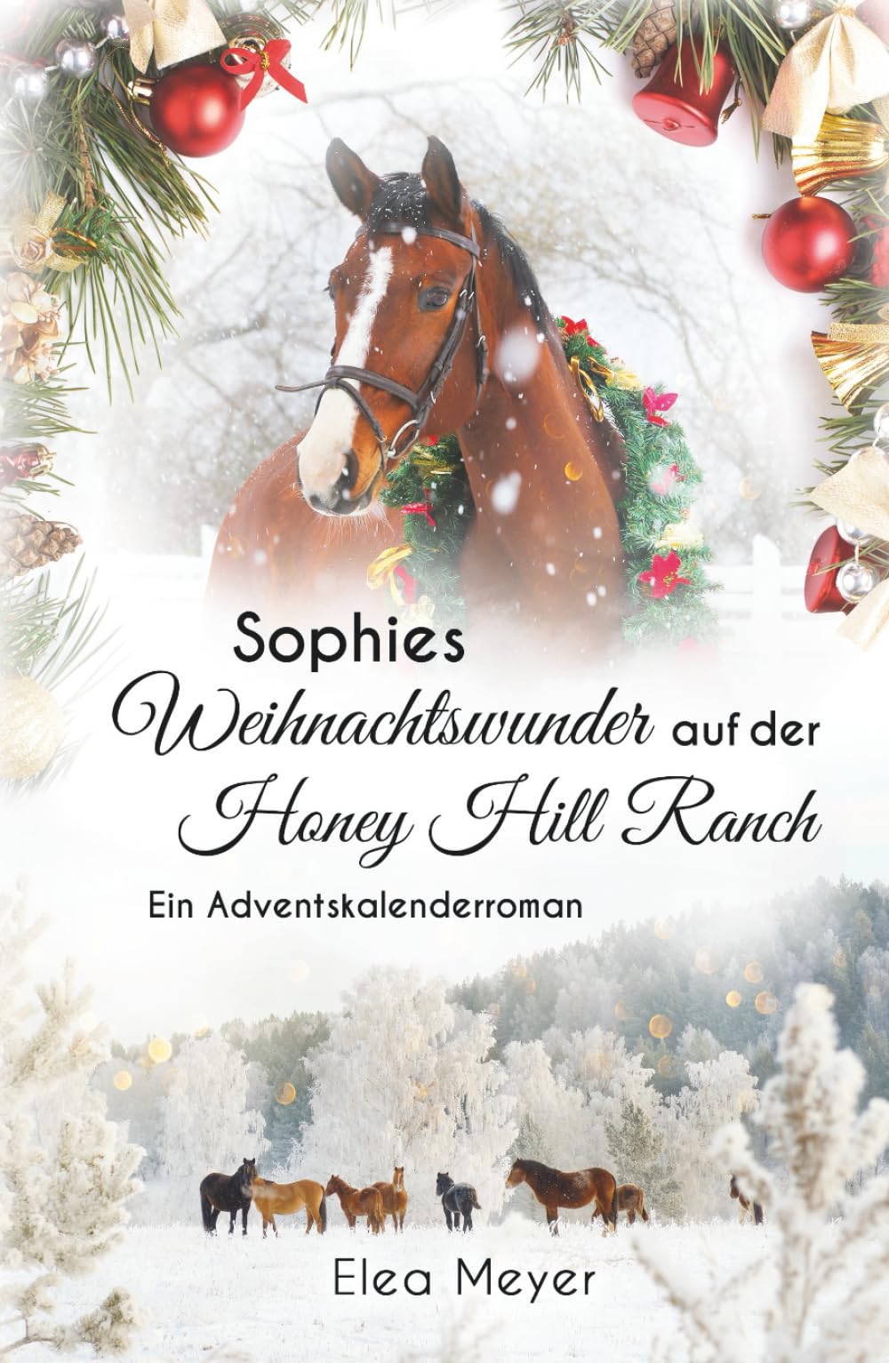 Sophies Weihnachtswunder auf der Honey Hill Ranch: Ein Adventskalenderroman