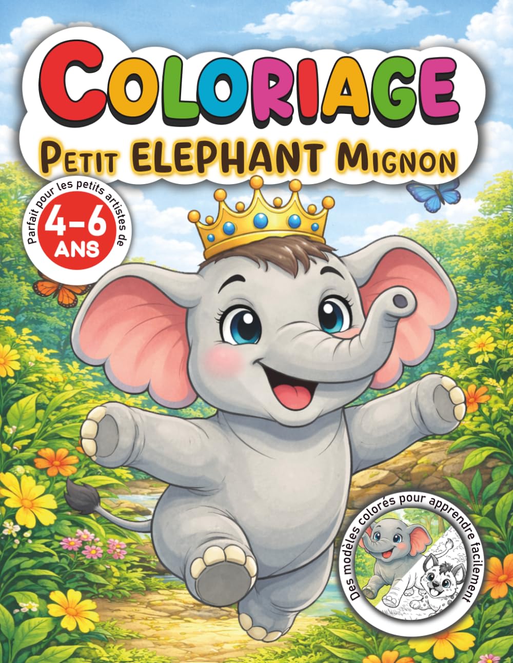 Coloriage éléphant Mignon pour Enfants 4-6 Ans: Apprendre en S’Amusant: Modèles Colorés, Activités Créatives et Diplôme Inclus