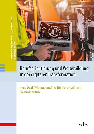 Cover: Berufsorientierung und Weiterbildung in der digitalen Transformation neue Qualifizierungsansätze für die Metall- und Elektroindustrie