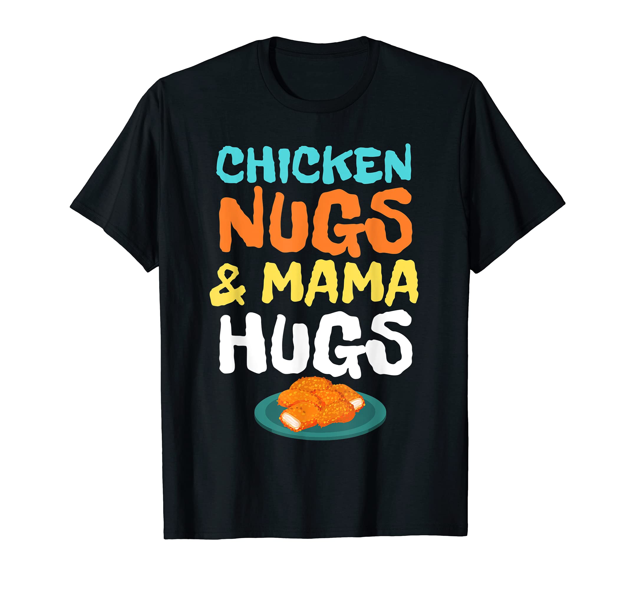 Chicken Nugs and Mama Hugs Cute Kids Toddler Baby Boys 5T 4T T-Shirt