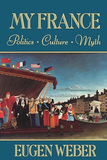 My France: Politics, Culture, Myth