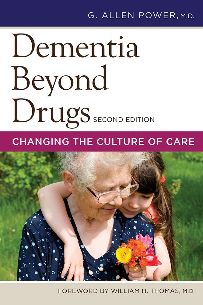 Dementia Beyond Drugs: Changing the Culture of Care      Second Edition