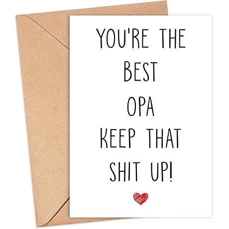 You're The Best Opa Keep That Shit Up - Opa Birthday Card