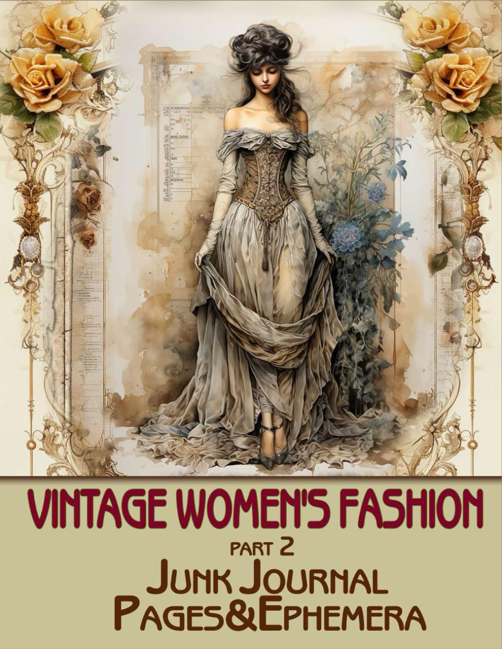 Vintage women's fashion Junk Journal Pages & Ephemera: Scrapbooking, Collage, Art Journaling, Paper Crafts      Paperback – June 7, 2024