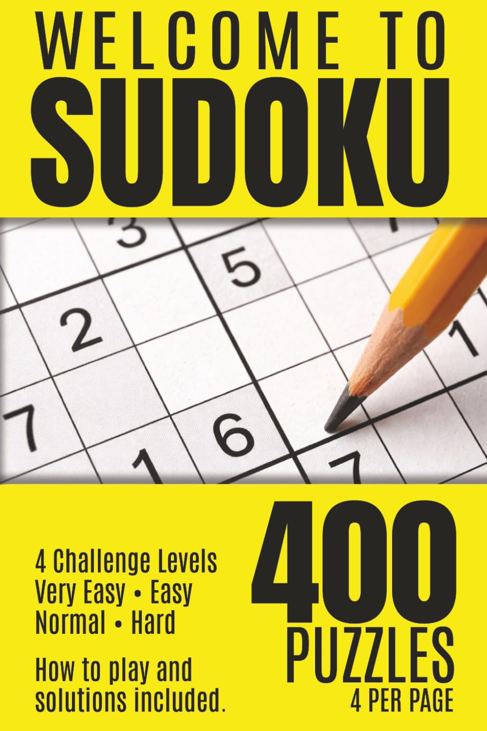 Welcome To Sudoku - 400 Puzzles for beginners or experienced puzzlers: A Fun and Relaxing Puzzle Book for All Skill Levels - from Very Easy, Easy, Normal, and Hard