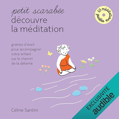 Petit scarabée découvre la méditation: Graines d'éveil pour accompagner votre enfant sur le chemin de la détente