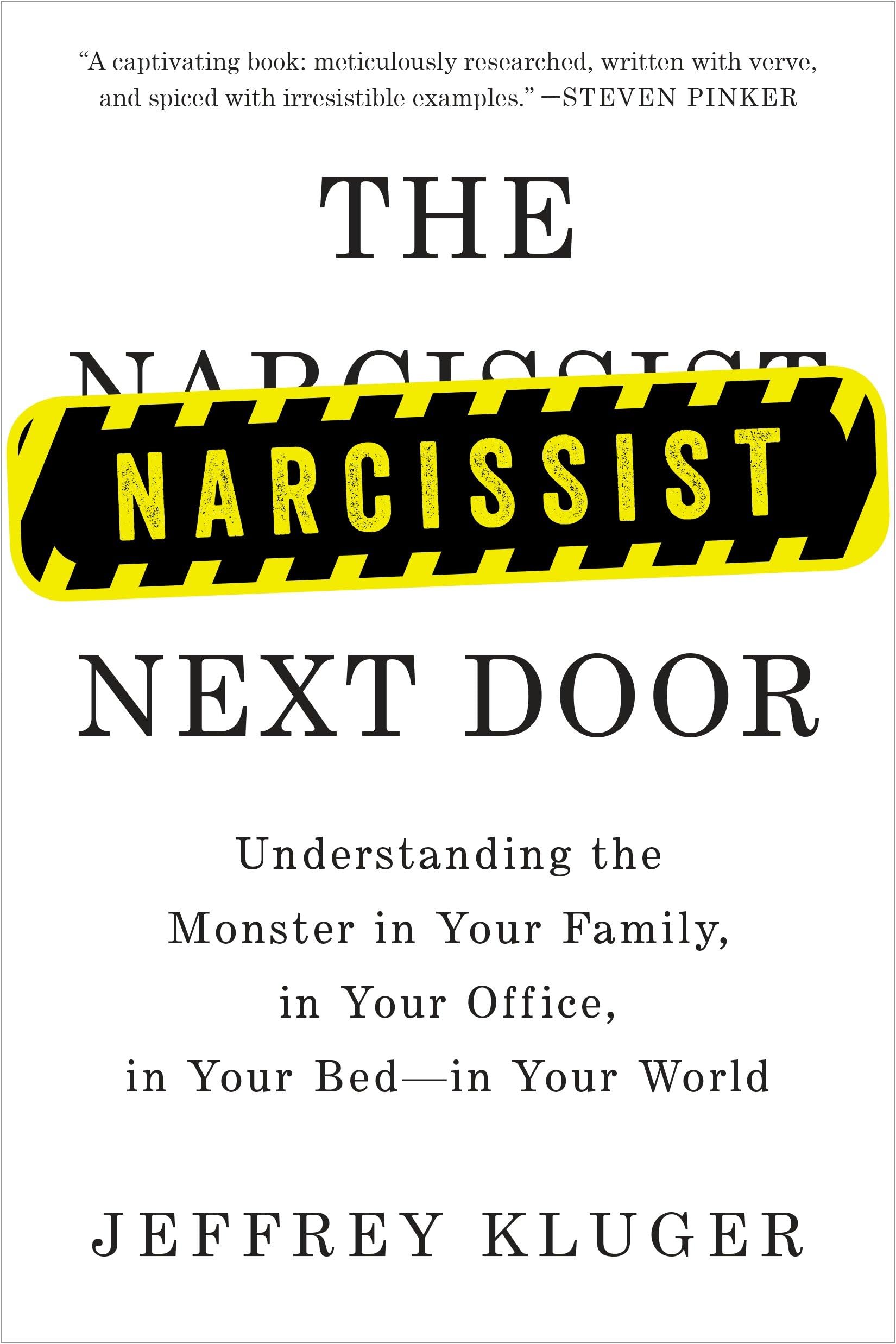 The Narcissist Next Door: Understanding the Monster in Your Fam .9781594633911