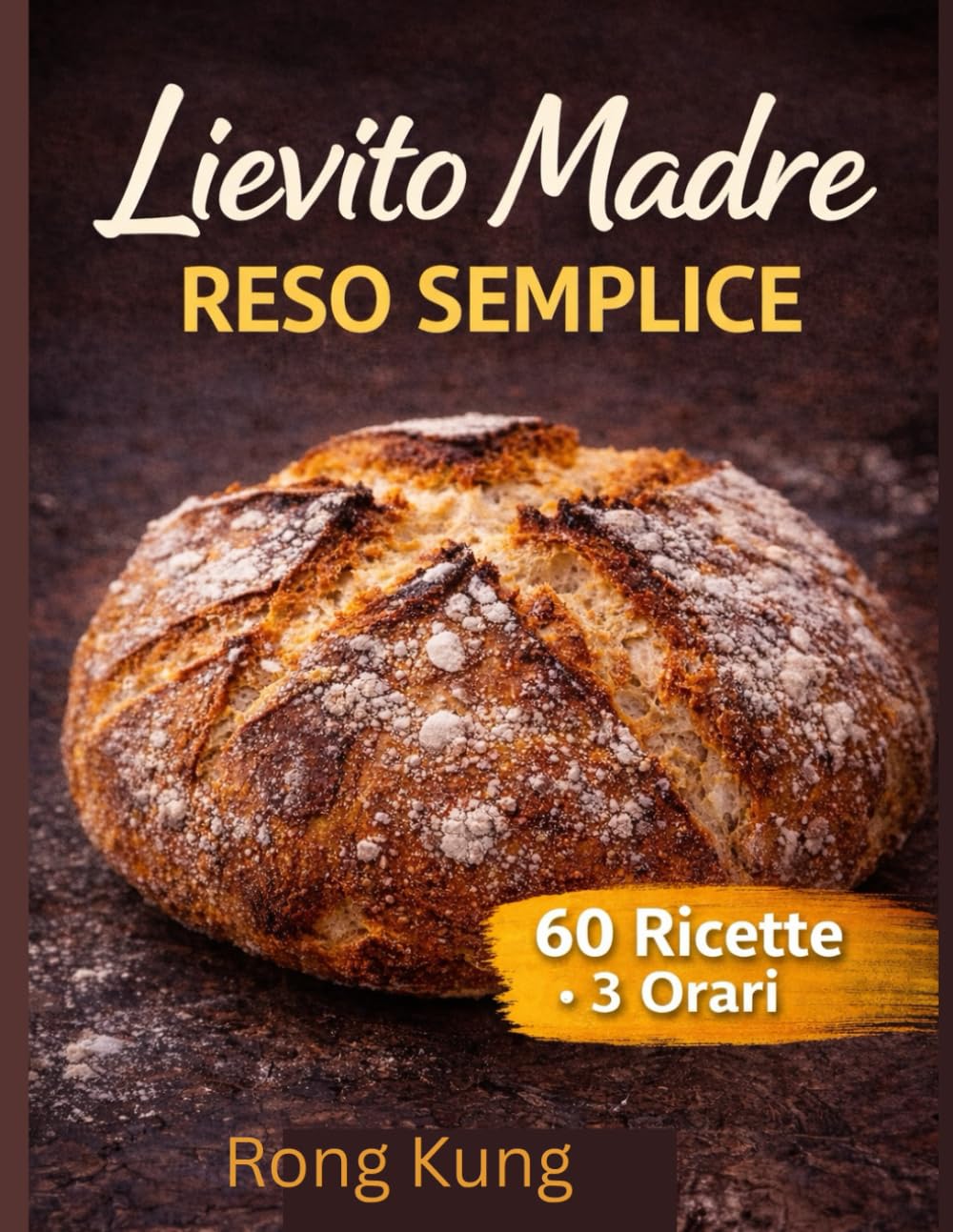 LIEVITO MADRE RESO SEMPLICE: Un antipasto, un impasto: pani da tutto il mondo con programmi infallibili e ricette senza sprechi