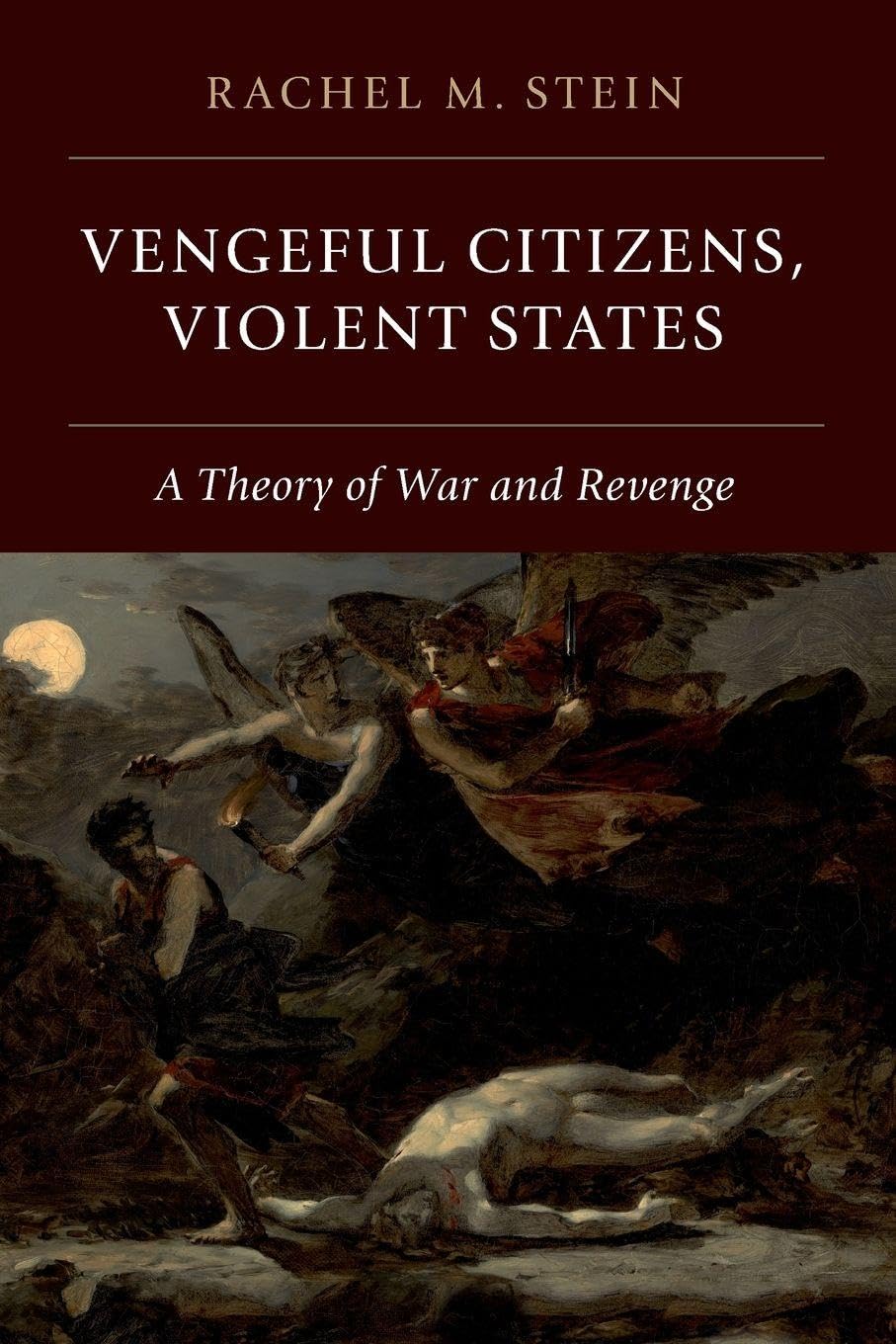 Vengeful Citizens, Violent States: A Theory of War and Revenge