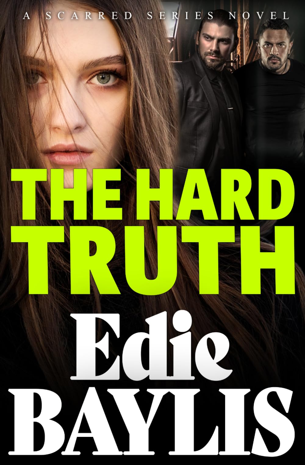 The Hard Truth: A gritty, fast-paced gangland thriller from Edie Baylis (Scarred)