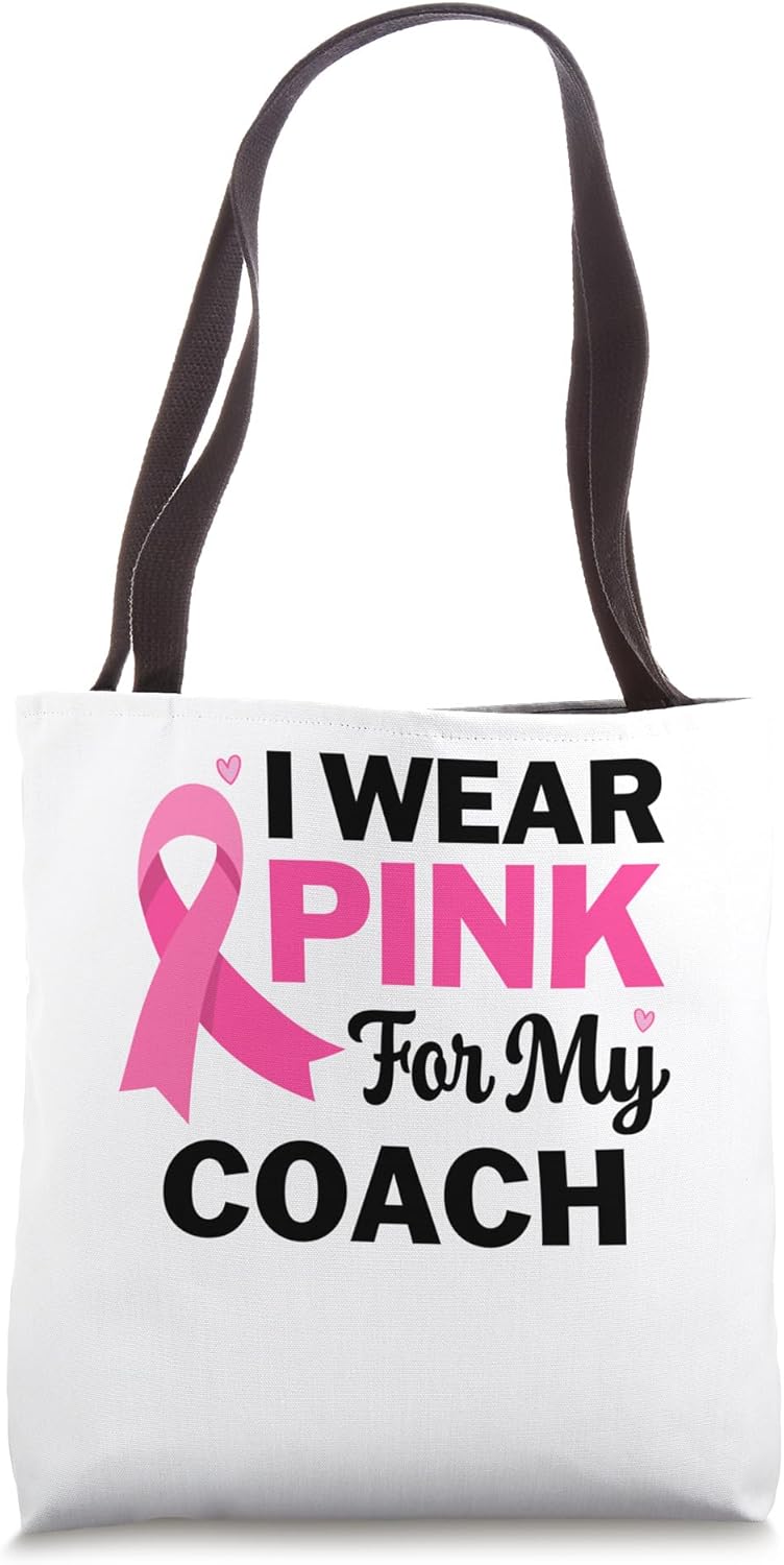 I Wear Pink For My coach Breast Cancer Awareness Womens Tote Bag