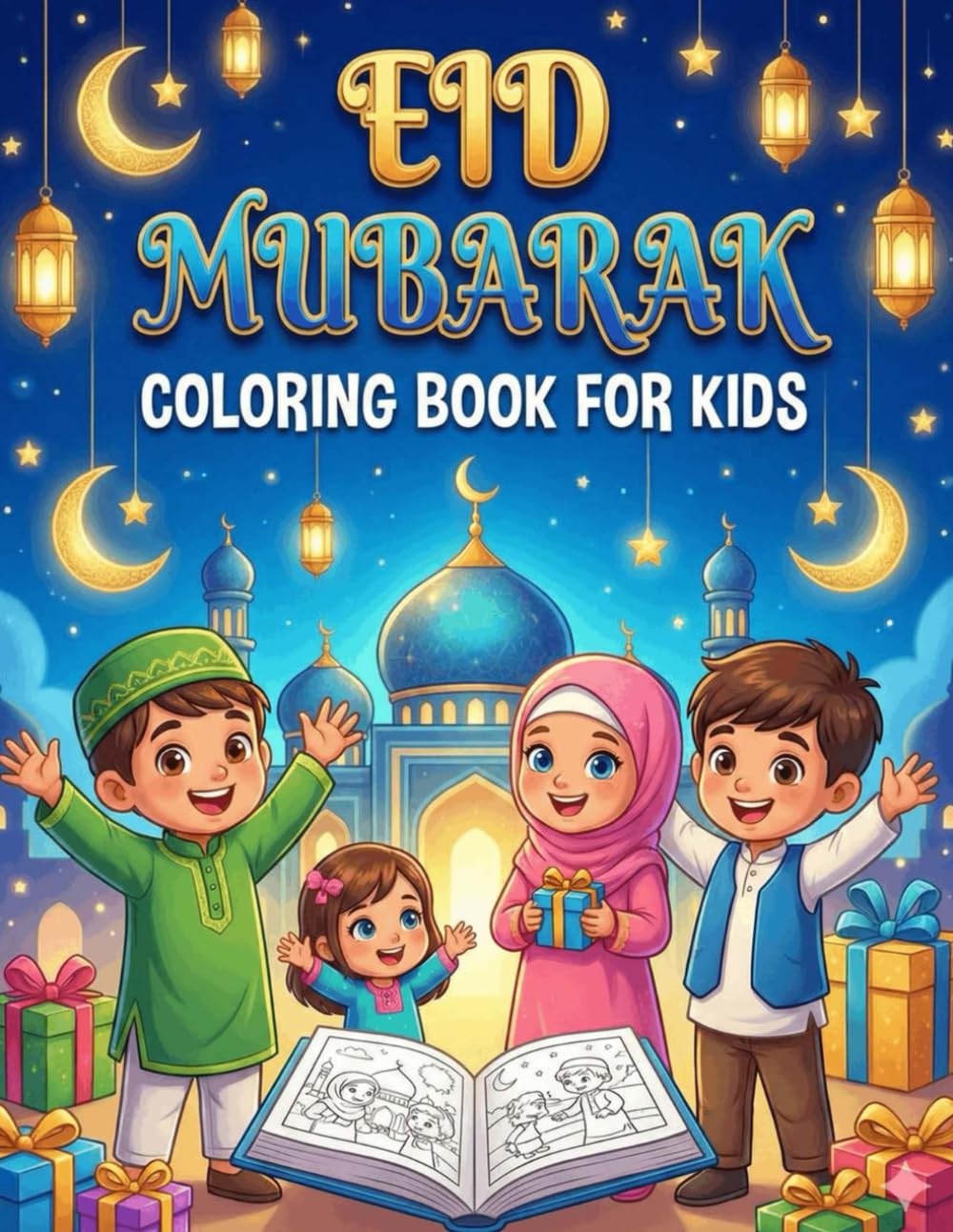 Eid Mubarak Coloring Book for Kids: Fun & Easy Eid Coloring Pages with Mosques, Lanterns, Family, and Islamic Symbols for Children Ages 4–8
