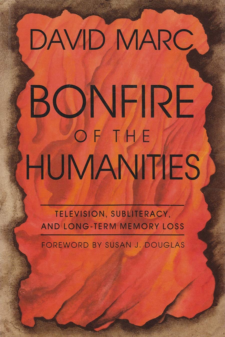 Bonfire of the Humanities essentiel pour étudier l'impact de la télévision sur l'esprit