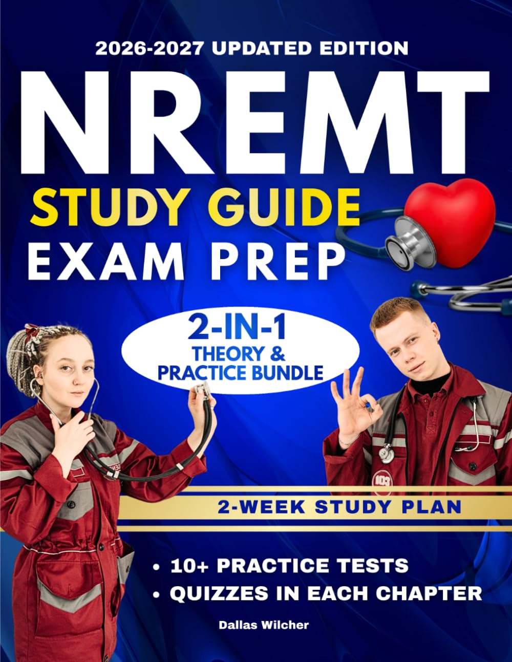 NREMT Study Guide Exam Prep: 2-in-1 Theory & Practice Bundle: Master the Theory, Build Practical Skills, Follow a Proven 2-Week Study Plan, and Pass with Confidence—Without the Stress