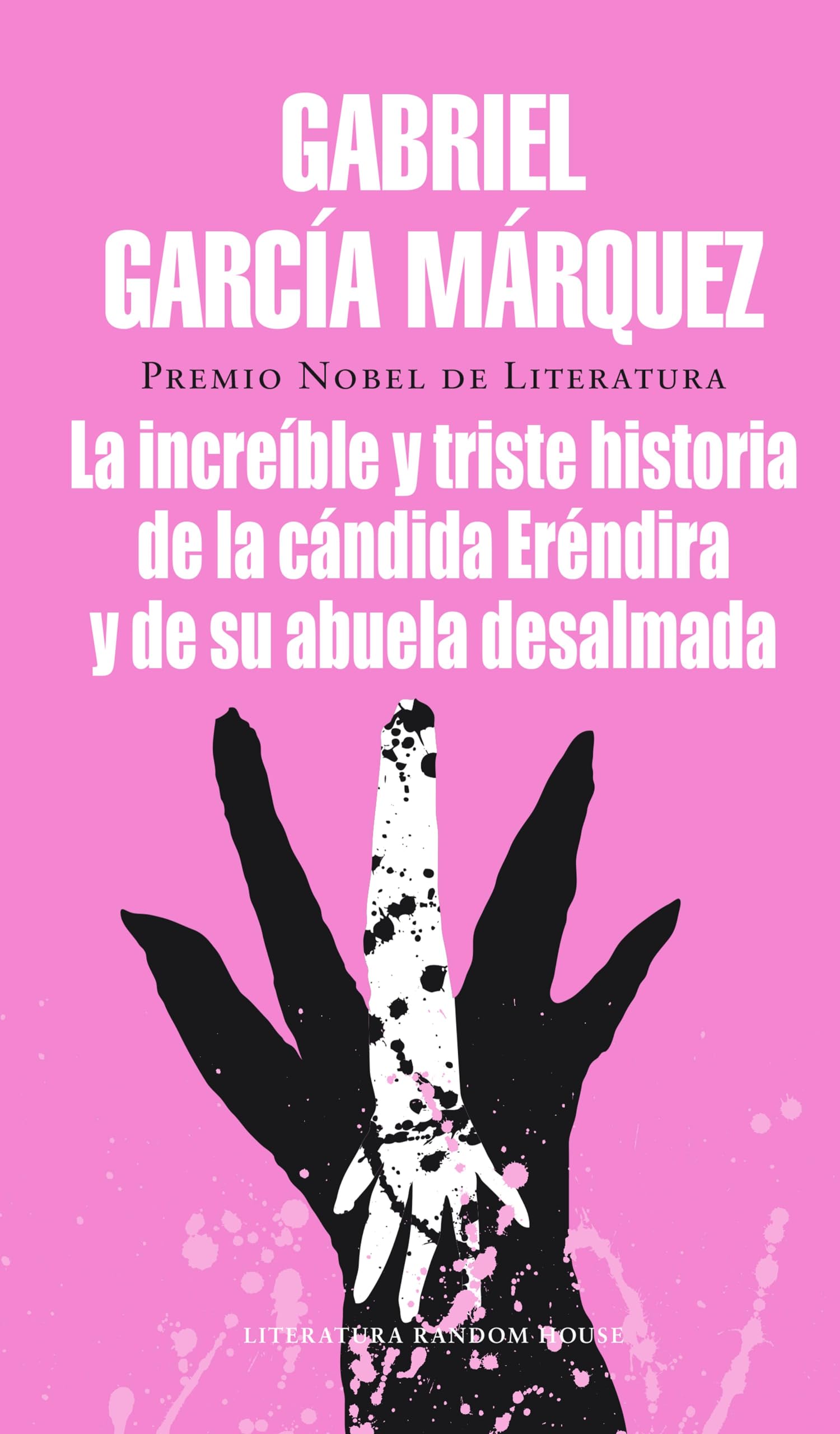 La increíble y triste historia de la cándida Eréndira y de su abuela desalmada (Spanish Edition)