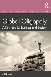 Global Oligopoly: A Key Idea for Business and Society (Key Ideas in Business and Management)