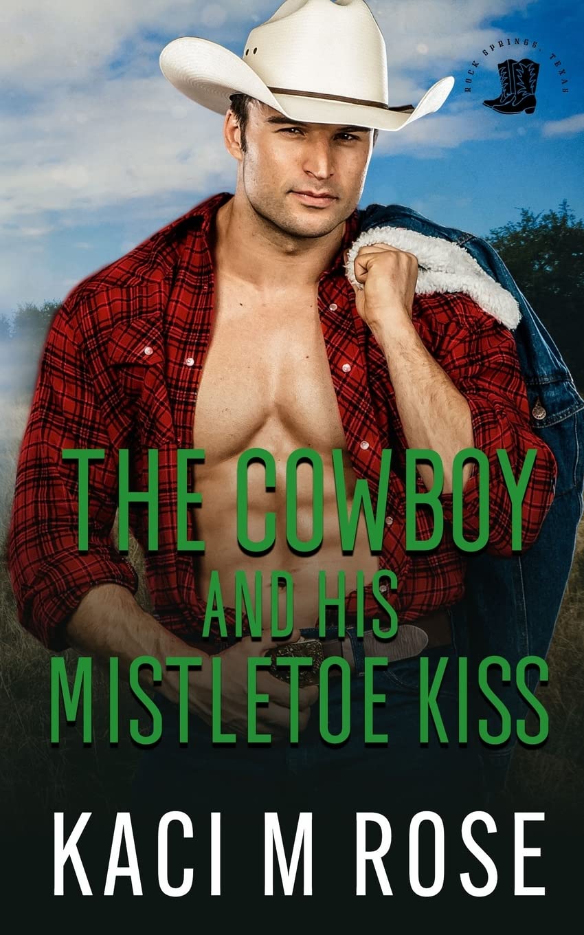 The Cowboy and His Mistletoe Kiss: A Cowboy Christmas Romance (Cowboys of Rock Springs, Texas)