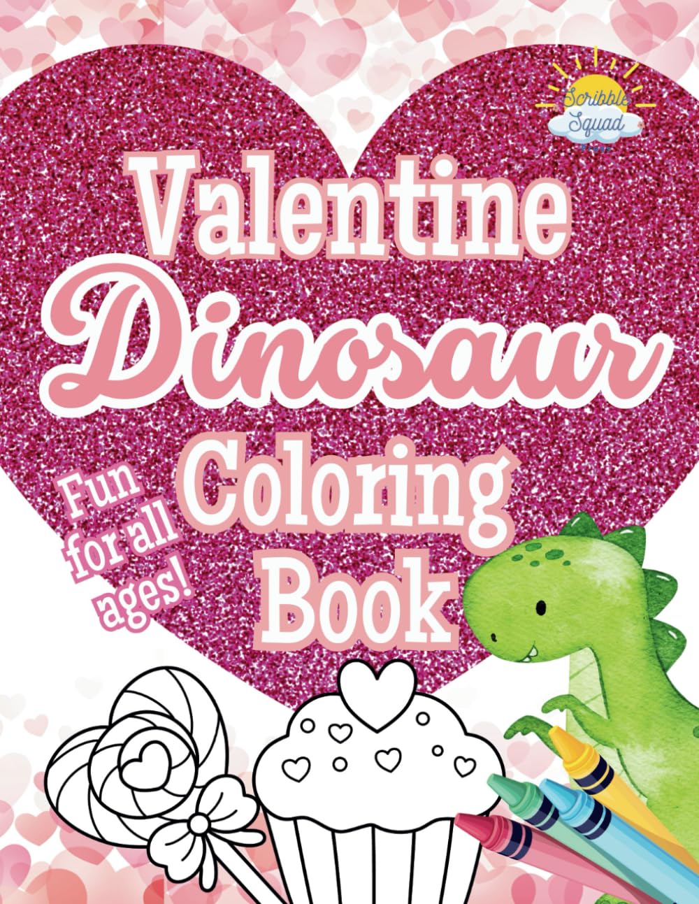 Valentine’s Day Dinosaur Coloring Book: Prehistoric Love Adventures – A Roaring Good Valentine’s Gift for Kids!