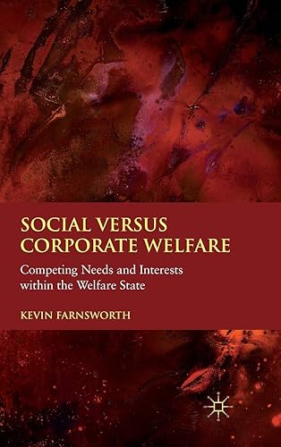 Social versus Corporate Welfare: Competing Needs and Interests within the Welfare State