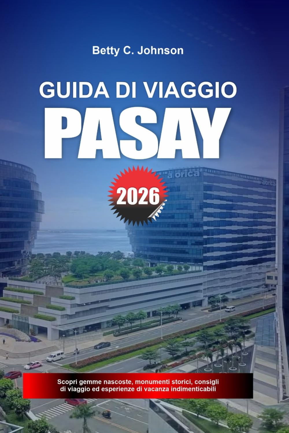GUIDA DI VIAGGIO PASAY 2026: Scopri gemme nascoste, monumenti storici, consigli di viaggio ed esperienze di vacanza indimenticabili
