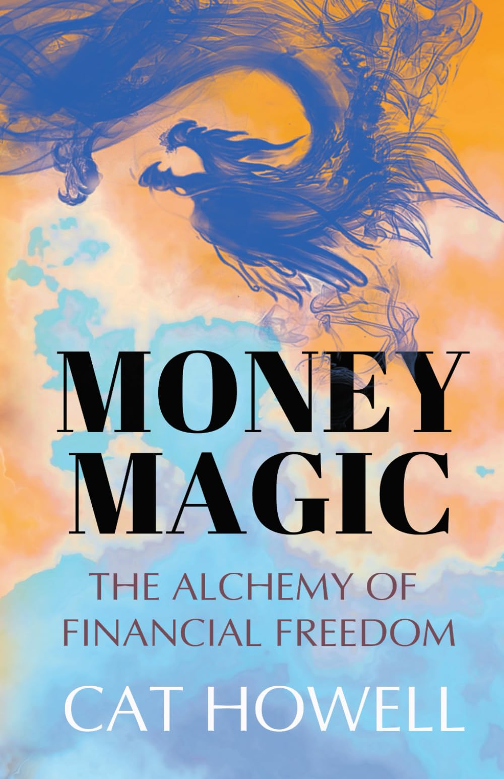 Money Magic: The Alchemy of Financial Freedom