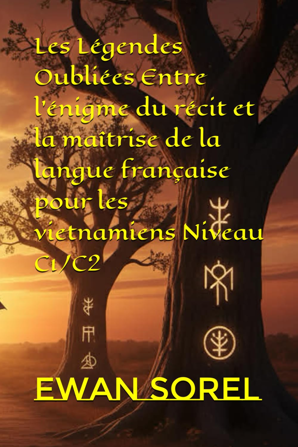 Les Légendes Oubliées Entre l'énigme du récit et la maîtrise de la langue française pour les vietnamiens Niveau C1/C2
