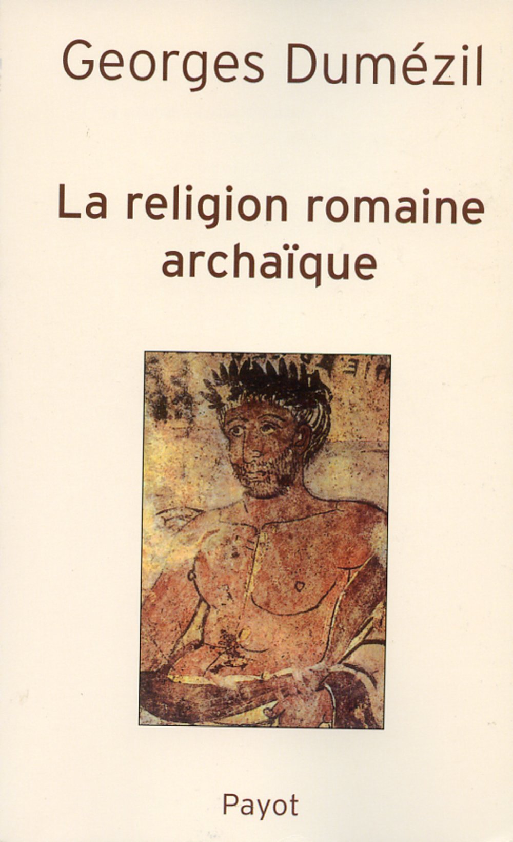 LA RELIGION ROMAINE ARCHAIQUE.: 2ème édition
