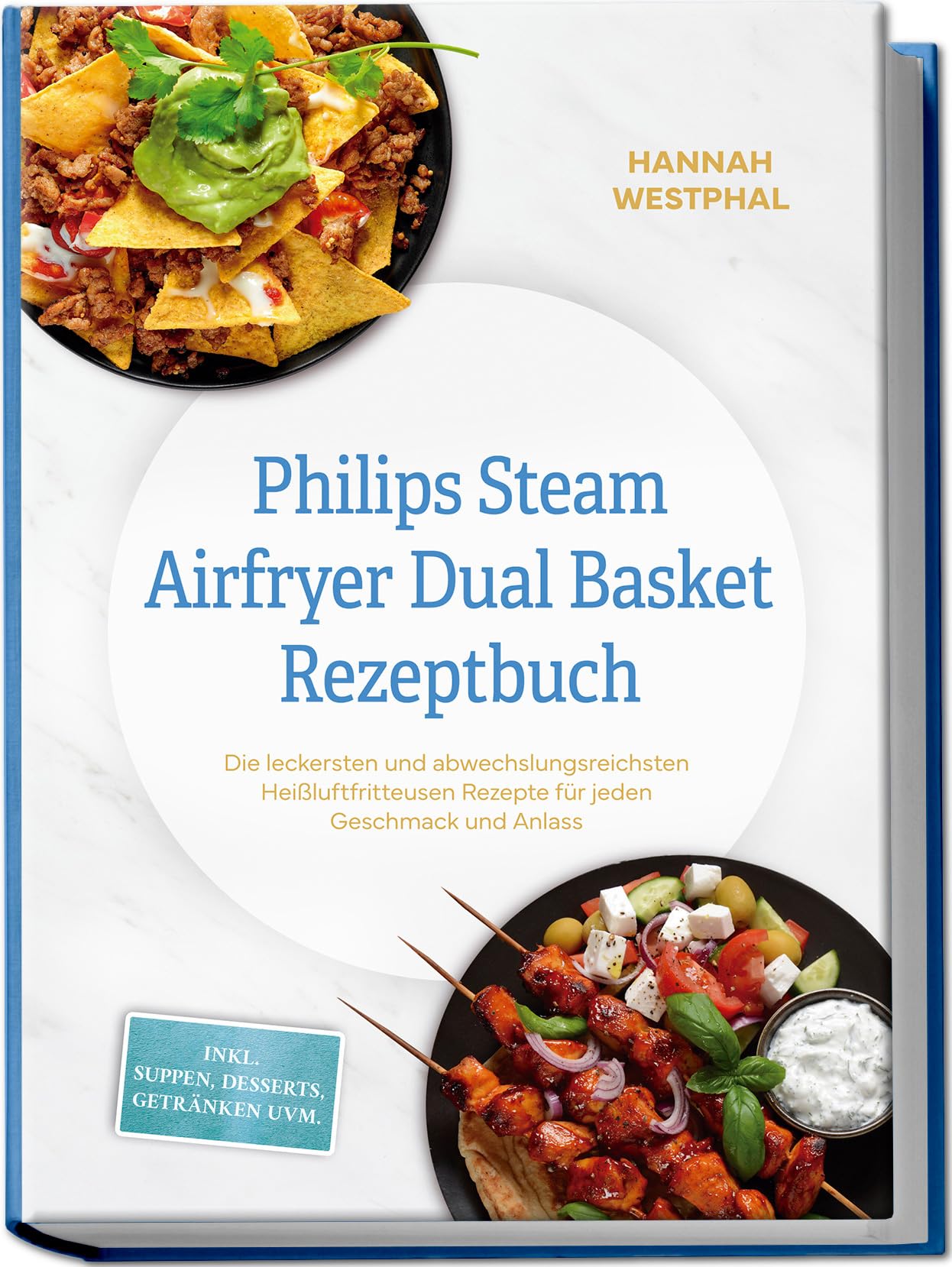 Philips Rezeptbuch Steam Airfryer Dual Basket – Die besten Rezepte