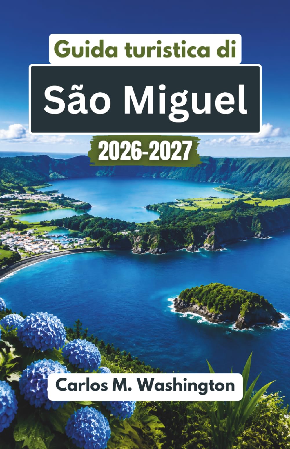 Guida turistica di São Miguel 2026-2027: Esplora i laghi craterici, le spiagge, partecipa a escursioni per avvistare le balene, ammira i paesaggi lussureggianti e scopri la cultura dell'isola