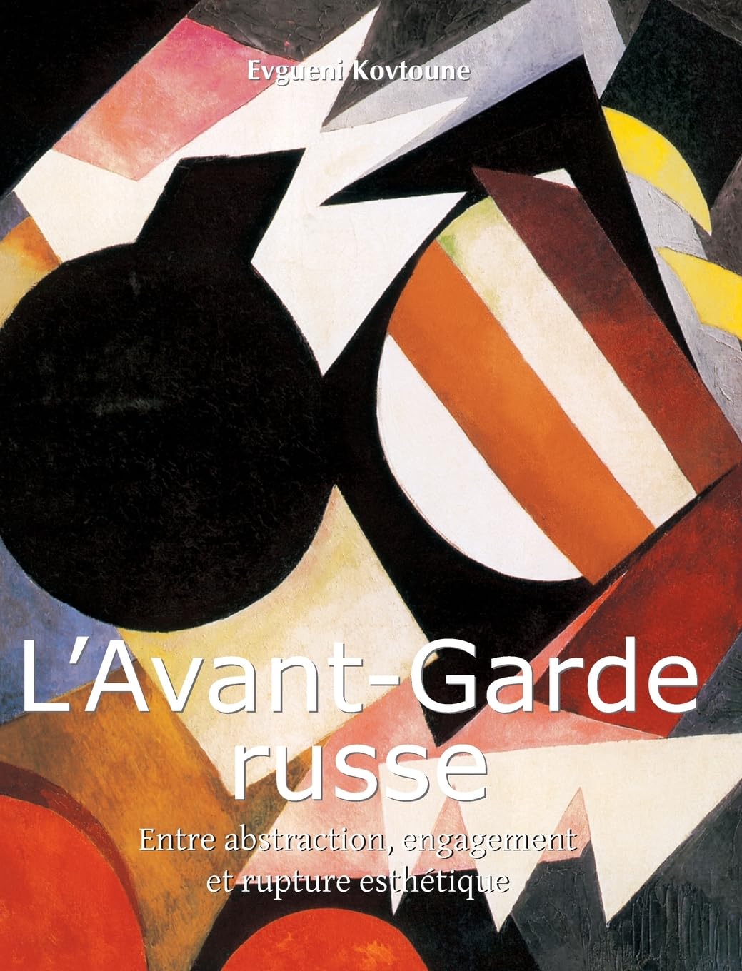 L'Avant-Garde russe histoire de l'art peinture suprématisme et constructivisme