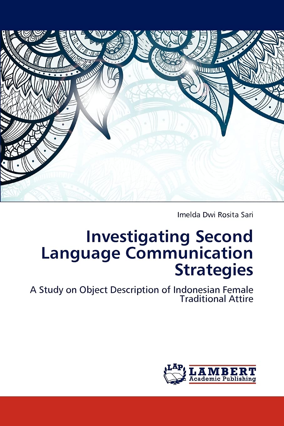 Investigating Second Language Communication Strategies: A Study on Object Description of Indonesian Female Traditional Attire