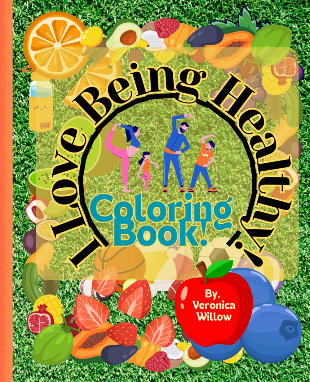 I Love Being Healthy! Coloring Book: A fun coloring book for kids to learn healthy habits!