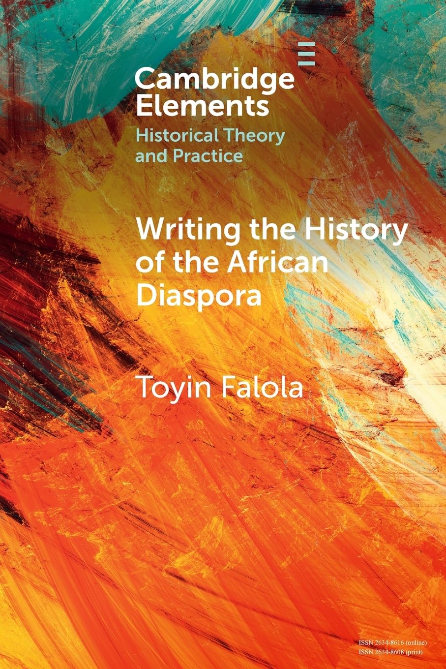 Writing the History of the African Diaspora (Elements in Historical Theory and Practice)