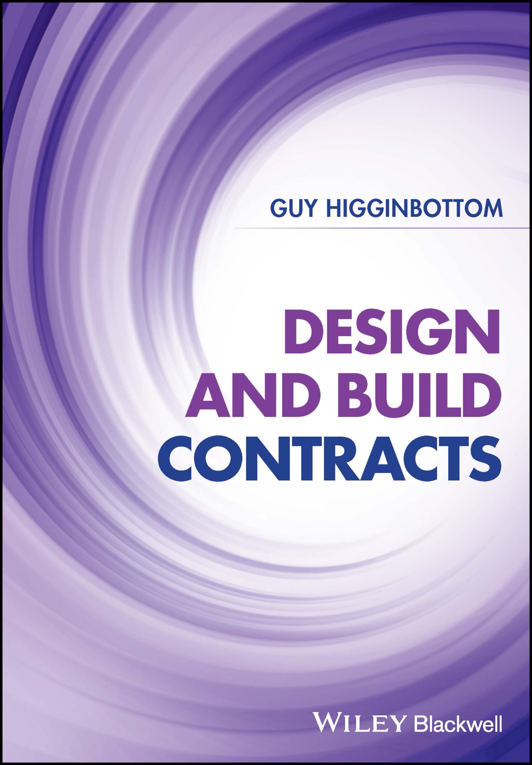 Design and Build Contracts Higginbottom Hardback Wiley–Blackwell 9781119814825