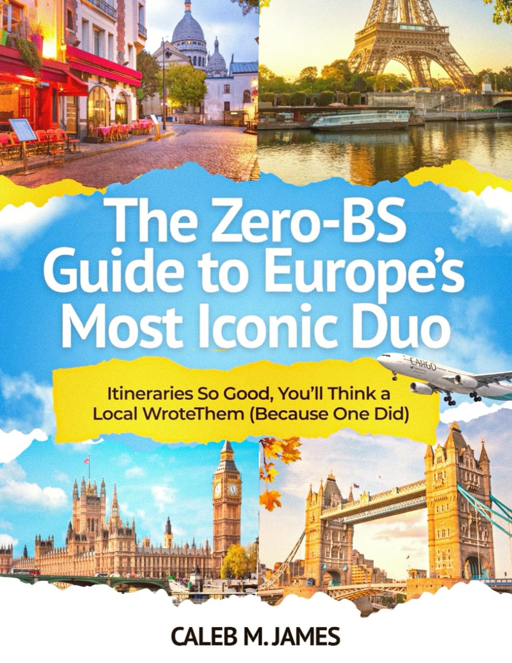 The Zero-BS Guide to Europe’sMost Iconic Duo: Itineraries So Good, You’ll Think a Local WroteThem (Because One Did)