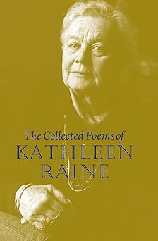 Collected Poems: Raine, Kathleen: 9781582431352: Amazon.com: Books