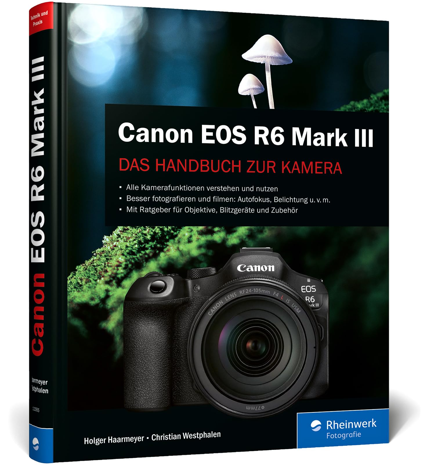 Canon EOS R6 Mark III: Das Handbuch zur Kamera. Konfiguration, Expertenwissen und Praxistipps für brillante Fotos und Videos