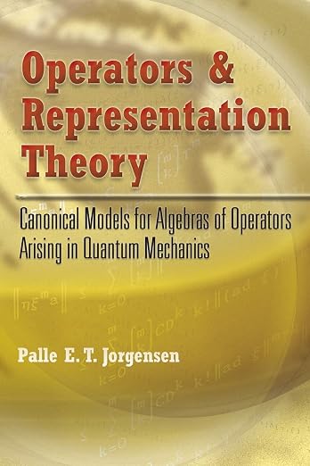 OPERATORS AND REPRESENTATION THEORY: CANONICAL MODELS FOR ALGEBRAS OF OPERATORS ARISING IN QUANTUM MECHANICS