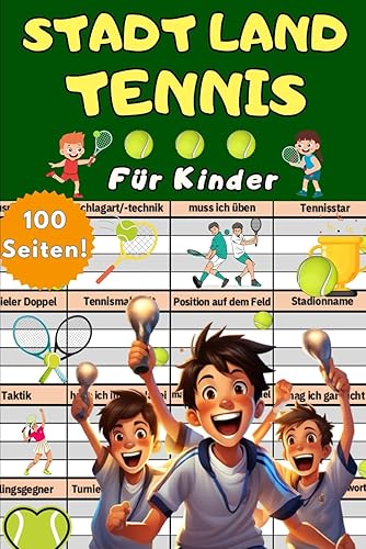 Stadt Land Tennis für Kinder - Das große Tennis Geschenk für Jungs und Mädchen - Über 100 Seiten im Kinderbuch – Unnützes Wissen über Tennis – Mit ... Strategien und Geschichte - ohne Fluss