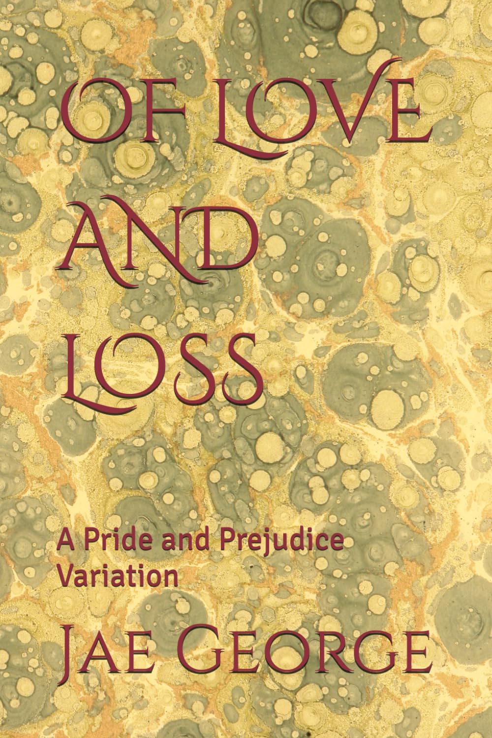 OF LOVE AND LOSS: A Pride and Prejudice Variation