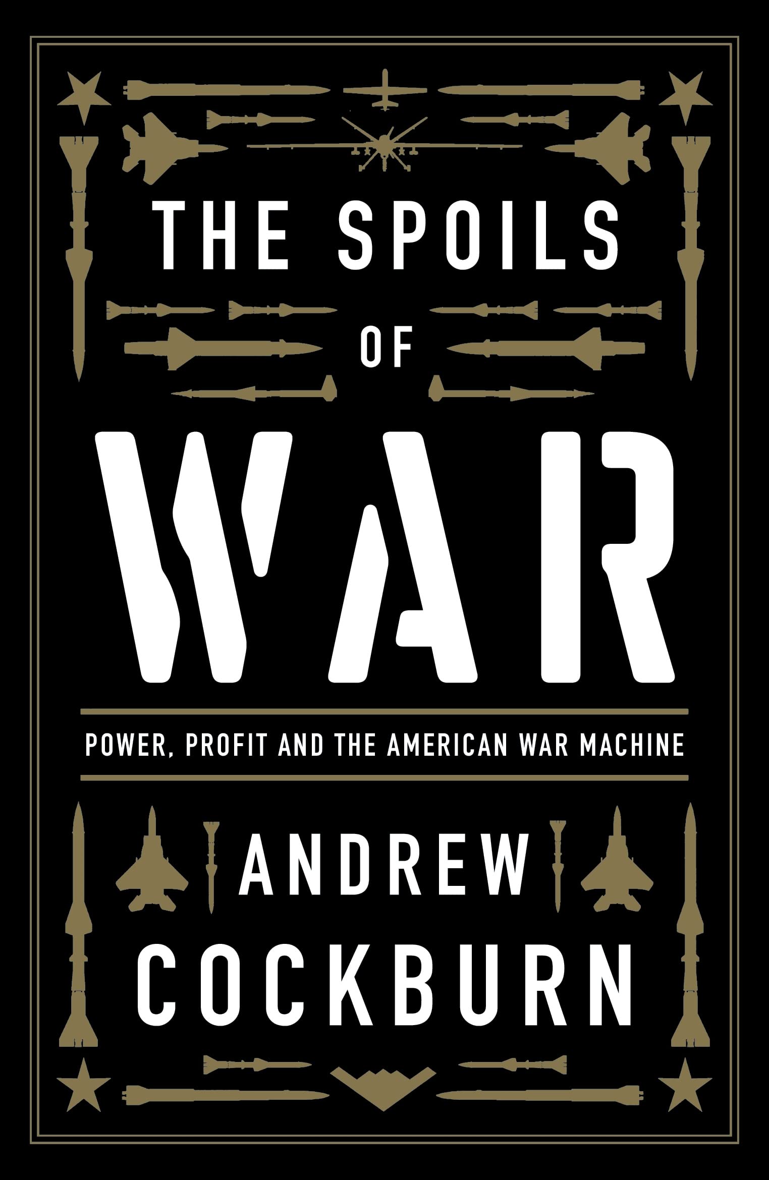 The Spoils of War by Andrew Cockburn - 9781839763687