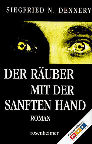 Der Räuber mit der sanften Hand: Roman Der Räuber mit der sanften Hand: Roman